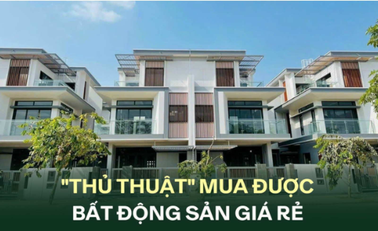 10 câu “thần chú” khi đi săn bất động sản, vừa mua rẻ vừa được hàng đẹp