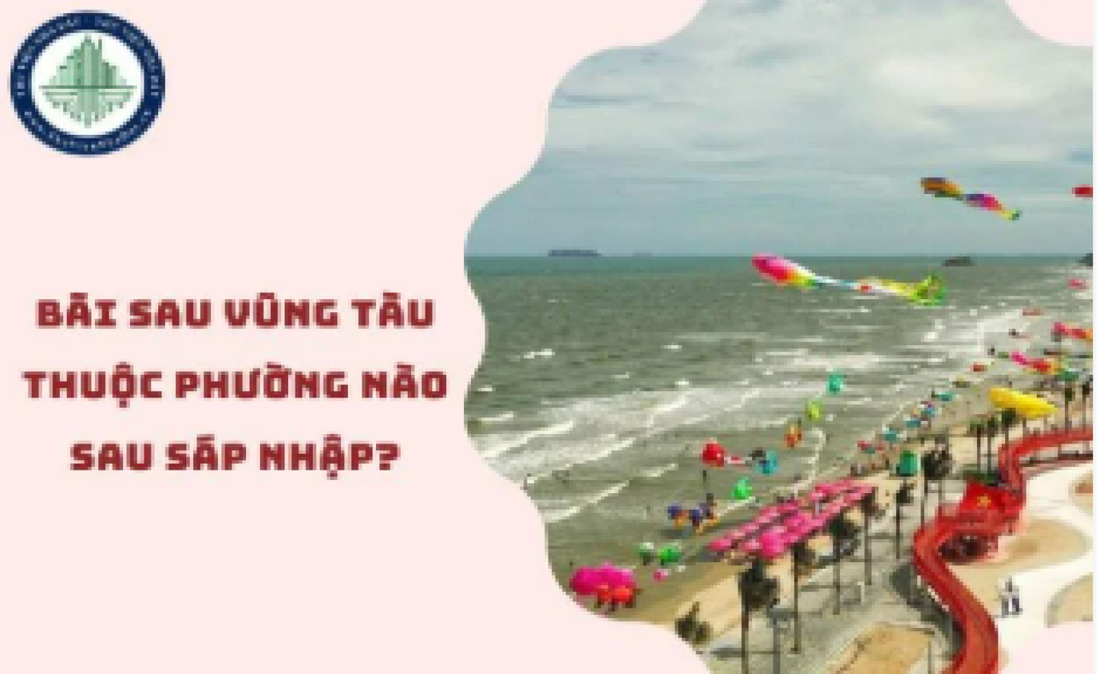 Cập nhật địa chỉ bãi sau Vũng Tàu sau sáp nhập? Bãi sau Vũng Tàu thuộc phường nào sau sáp nhập?