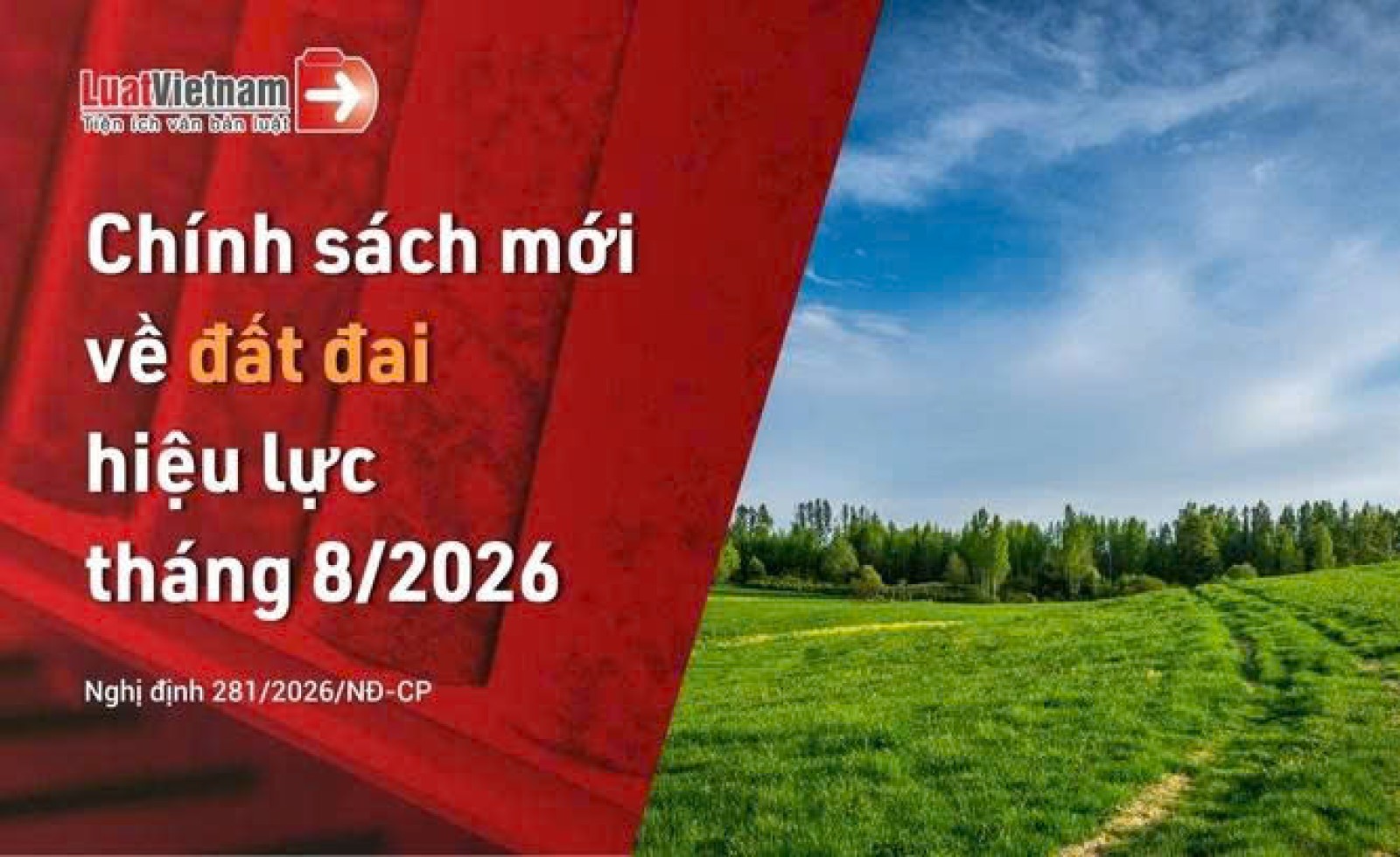 Chính sách mới về đất đai hiệu lực tháng 8/2026