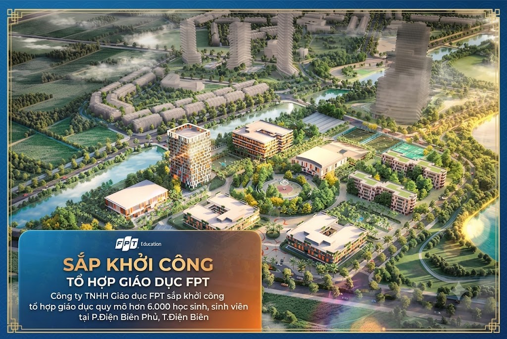 Công ty TNHH Giáo dục FPT sắp khởi công tổ hợp giáo dục quy mô hơn 6.000 học sinh, sinh viên tại P.Điện Biên Phủ, T.Điện Biên