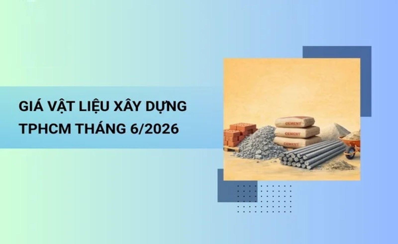 Giá vật liệu xây dựng TPHCM tháng 6/2026