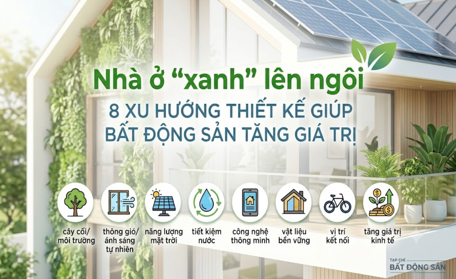 Nhà ở “xanh” lên ngôi: 8 xu hướng thiết kế giúp bất động sản tăng giá trị sử dụng