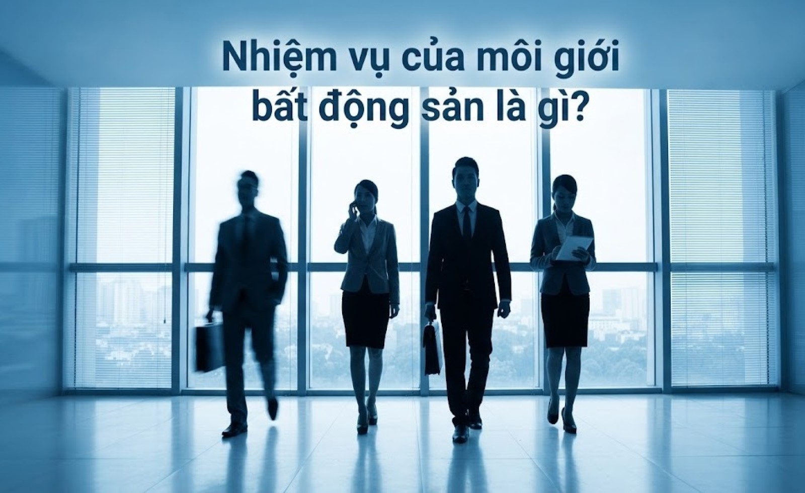 Nhiệm vụ của môi giới bất động sản là gì?
