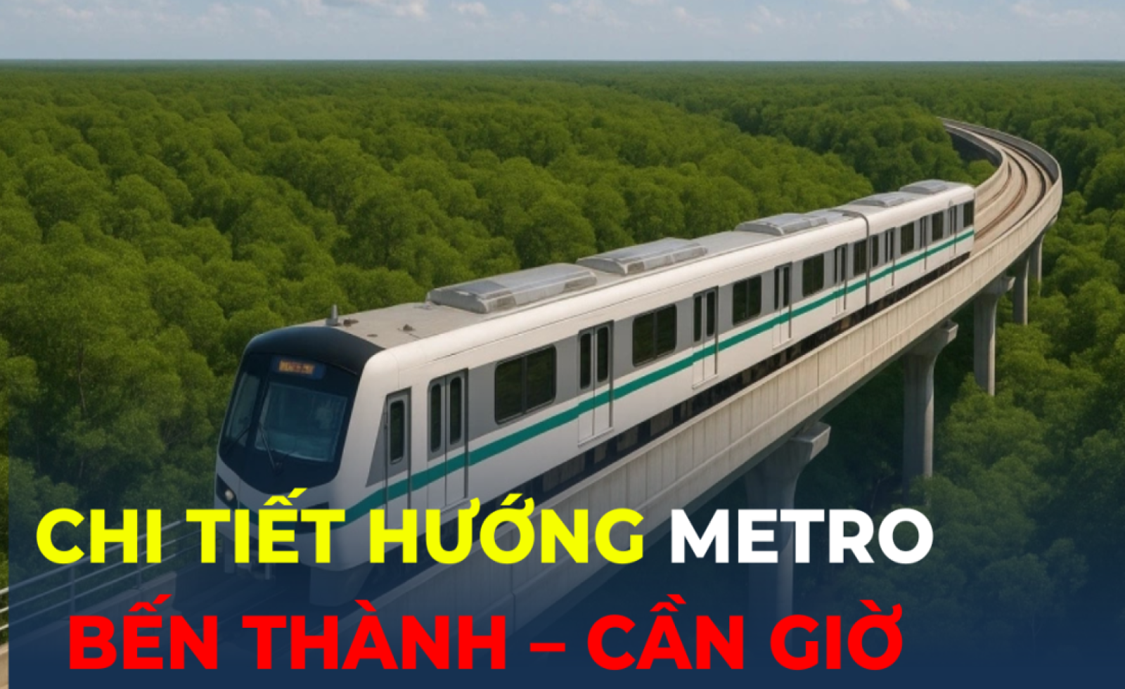 Vingroup đề xuất kéo dài metro từ Cần Giờ đến Bến Thành